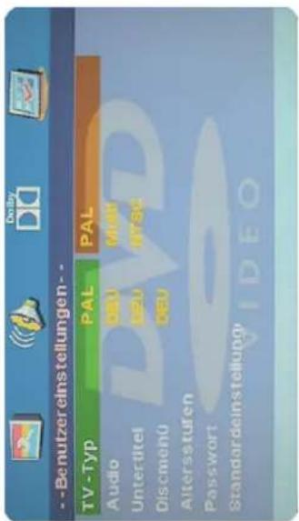 -Benutzereinstellungen-- TV -Typ PAL PAL Audio DEU MOS Unterditel DEU MTSC Discmenü DEU Altersstufen Password Standardeinstellung