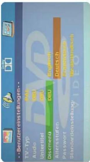 - -Benutzereinstellungen- - TV - Typ PAL Audio DEU Unteritel DEU Discmenü DEU Altersstufen Englisch Passwort Deutsch Standardeinstellung Vielerlandisch