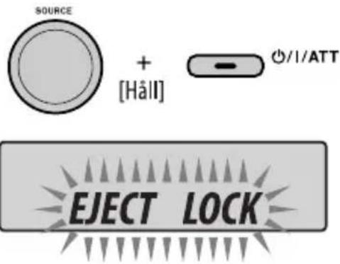 SOURCE + [Håll] - Ø/1/ATT EJECT LOCK