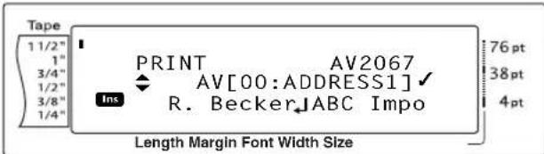 Tape 1 1/2" 1" 3/4" 1/2" 3/8" 1/4" PRINT AV2067 AV[00:ADDRESS1] ✓ Ins R. BeckerJABC Impo 76 pt 38 pt 4 pt Length Margin Font Width Size