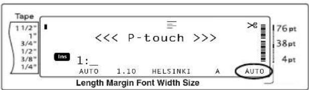 Tape 1 1/2" 1" 3/4" 1/2" 3/8" 1/4" <<< P-touch >> Ins 1:_ AUTO 1.10 HELSINKI A AUTO Length Margin Font Width Size 76 pt 38 pt 4 pt