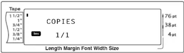 Tape 1 1/2" 1" 3/4" 1/2" 3/8" 1/4" COPIES Inst 1/1 76 pt 38 pt 4 pt Length Margin Font Width Size