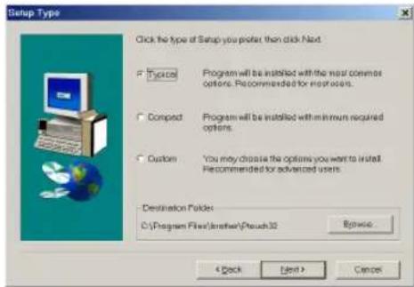 Setup Type Click the type of Setup you prefer then click Next □ Tycoo Program will be installed with the most common options. Recommended for more users. □ Compact Program will be installed with minimum required options. □ Custom You may choose the options you want to install. Recommended for advanced users. Destination Folder C:\Program Files\brother\Peach32 Browse < Back Next > Cancel