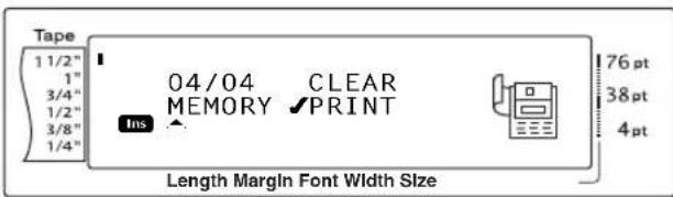 Tape 1 1/2" 1" 3/4" 1/2" 3/8" 1/4" 04/04 CLEAR MEMORY PRINT Ins 76 pt 38 pt 4 pt Length Margin Font Width Size