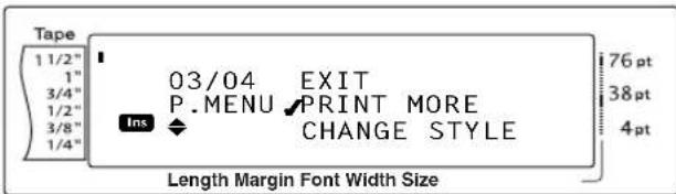 Tape 1 1/2" 1" 3/4" 1/2" 3/8" 1/4" 03/04 EXIT P. MENU PRINT MORE Ins CHANGE STYLE 76 pt 38 pt 4 pt Length Margin Font Width Size