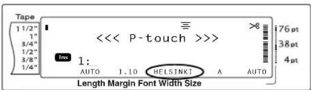 Tape 1 1/2" 1" 3/4" 1/2" 3/8" 1/4" <<< P-touch >>>> Ins 1: AUTO 1.10 HELSINKI A AUTO 76 pt 38 pt 4 pt Length Margin Font Width Size