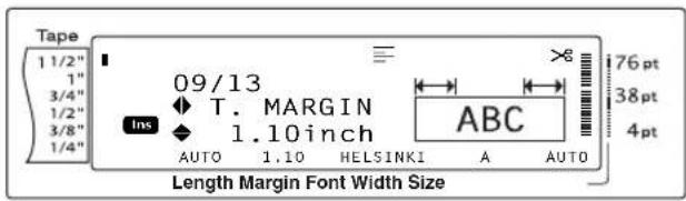 Tape 1 1/2" 1" 3/4" 1/2" 3/8" 1/4" 09/13 T. MARGIN 1.10 inch INS AUTO 1.10 HELSINKI A AUTO 76 pt 38 pt 4 pt Length Margin Font Width Size
