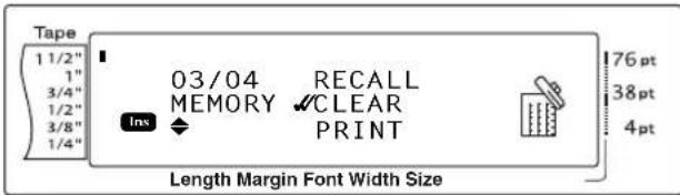 Tape 1 1/2" 1" 3/4" 1/2" 3/8" 1/4" 03/04 RECALL MEMORY CLEAR PRINT Ins 76 pt 38 pt 4 pt Length Margin Font Width Size