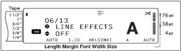 Tape 11/2" 1" 3/4" 1/2" 3/8" 1/4" 06/13 LINE EFFECTS A INS OFF AUTO 1.10 HELSINKI A AUTO Length Margin Font Width Size 76pt 38pt 4pt
