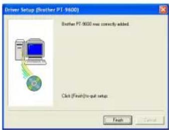 Driver Setup (Brother PT 9600) Brother PT 9600 was correctly added Click (Finish) to quit setup Finish Cancel