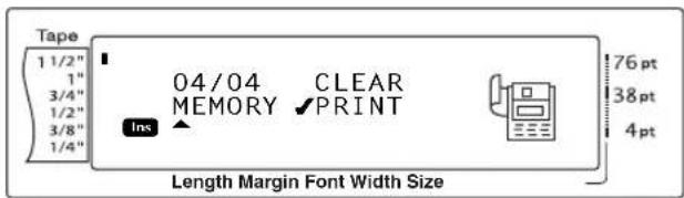 Tape 1 1/2" 1" 3/4" 1/2" 3/8" 1/4" 04/04 CLEAR MEMORY PRINT Ins 76 pt 38 pt 4 pt Length Margin Font Width Size