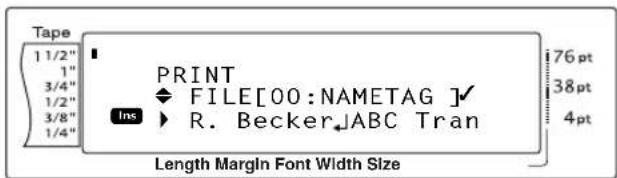 Tape 1 1/2" 1" 3/4" 1/2" 3/8" 1/4" PRINT FILE[00:NAMETAG] Ins R. Becker↓ABC Tran 76 pt 38 pt 4 pt Length Margin Font Width Size