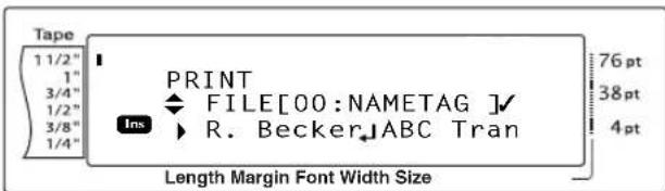Tape 1 1/2" 1" 3/4" 1/2" 3/8" 1/4" PRINT FILE[00:NAMETAG] R. Becker↓ABC Tran Ins 76 pt 38 pt 4 pt Length Margin Font Width Size