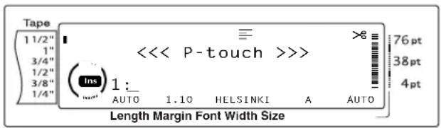 Tape 1 1/2" 1" 3/4" 1/2" 3/8" 1/4" <<< P-touch >>> 76 pt 38 pt 4 pt Ins 1: AUTO 1.10 HELSINKI A AUTO Length Margin Font Width Size