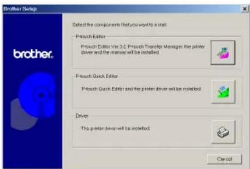 Brother Setup Select the components that you want to install - Pouch Editor Pouch Editor Ver 3.2 Pouch Transfer Manager, the printer driver and the manager will be installed. - Pouch Quick Editor Pouch Quick Editor and the printer driver will be installed. Driver: This printer driver will be installed. Cancel