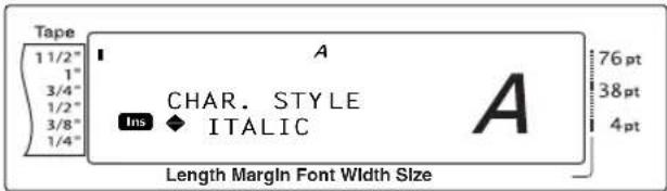 Tape 1 1/2" 1" 3/4" 1/2" 3/8" 1/4" A CHAR. STYLE Ins ◆ ITALIC 76 pt 38 pt 4 pt Length Margin Font Width Size