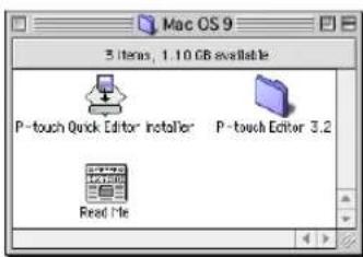 Mac OS 9 3 items, 1.10 GB available P-touch Quick Editor Installer P -touch Editor 3.2 Read File