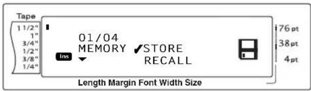 Tape 1 1/2" 1" 3/4" 1/2" 3/8" 1/4" 01/04 MEMORY ✓STORE RECALL Ins 76 pt 38 pt 4 pt Length Margin Font Width Size