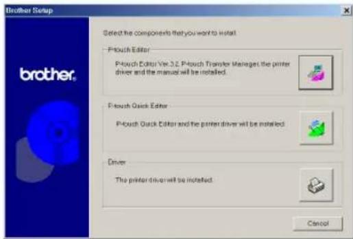 Brother Setup Select the components that you want to install. P-touch Editor P-touch Editor Ver.3.2. P-touch Transfer Manager, the printer driver and the manuals will be installed. P-touch Quick Editor P-touch Quick Editor and the printer driver will be installed. Driver The printer driver will be installed. Cancel