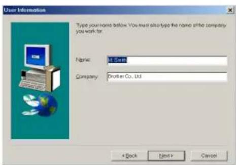 User Information Type your name below. You must also type the name that company you work for. Name: At Smith Company: Brother Co., Ltd. < Back Next > Cancel