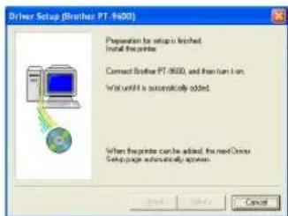 Driver Setup (Brother PT. 9600) Preparation for setup is finished. Install the print. Connect Brother PT 9600, and then turn on. What until it automatically added. When the print can be added, the need to order Setup page automatically appears.