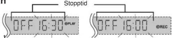 Stopptid OFF 16:30 @PLAY OFF 16:00 @REC