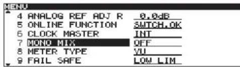 MENU 4 ANALOG REF ADJ R 0.0dB 5 ONLINE FUNCTION SWITCH.OK 6 CLOCK MASTER INT 7 MONO MIX OFF 8 METER TYPE VU 9 FAIL SAFE LOW LIM
