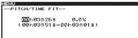 MENU --PITCH/TIME FIT-- 00h03m26s 0.0% (00h03m51s-00h03m01s)