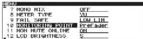 MENU 7 MONO MIX OFF_ 8 METER TYPE VU_ 9 FAIL SAFE LOW LIM_ 10 MONITORING POINT PreFader 11 MON MUTE ONLINE ON_ 12 LCD BRIGHTNESS S__