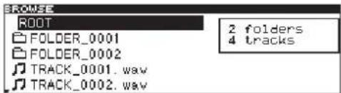 BROWSE ROOT FOLDER_0001 FOLDER_0002 TRACK_0001.wav TRACK_0002.wav 2 folders 4 tracks