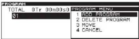 PROGRAM TOTAL 0Tr 00m00s0 01 PROGRAM MENU 1 ADD PROGRAM 2 DELETE PROGRAM 3 MOVE 4 CANCEL