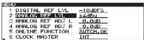 MENU 1 DIGITAL REF LVL -18dBFS 2 ANALOG REF LVL +4dBu 3 ANALOG REF ADJ L 0.0dB 4 ANALOG REF ADJ R 0.0dB 5 ONLINE FUNCTION SWITCH.0K 6 CLOCK MASTER INT