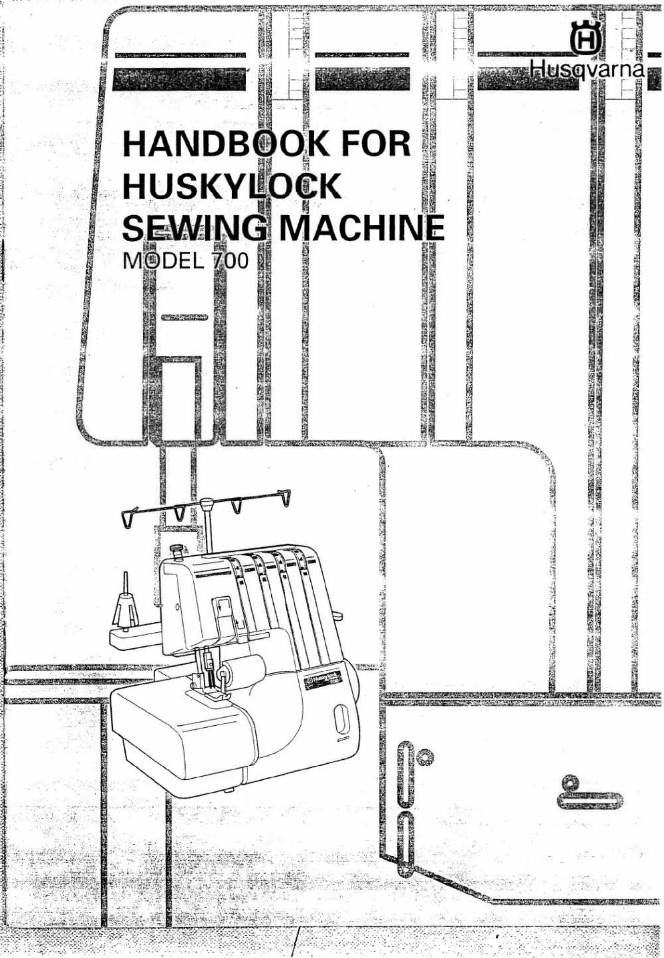 HANDBOOK FOR HUSKYLOCK SEWING MACHINE MODEL 700 Husqvarna