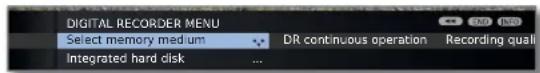 DIGITAL RECORDER MENU Select memory medium DR continuous operation Recording qual Integrated hard disk ...