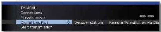 TV MENU Connections Miscellaneous Digital Link Plus Start transmission Decoder stations Remote TV switch on via Dig