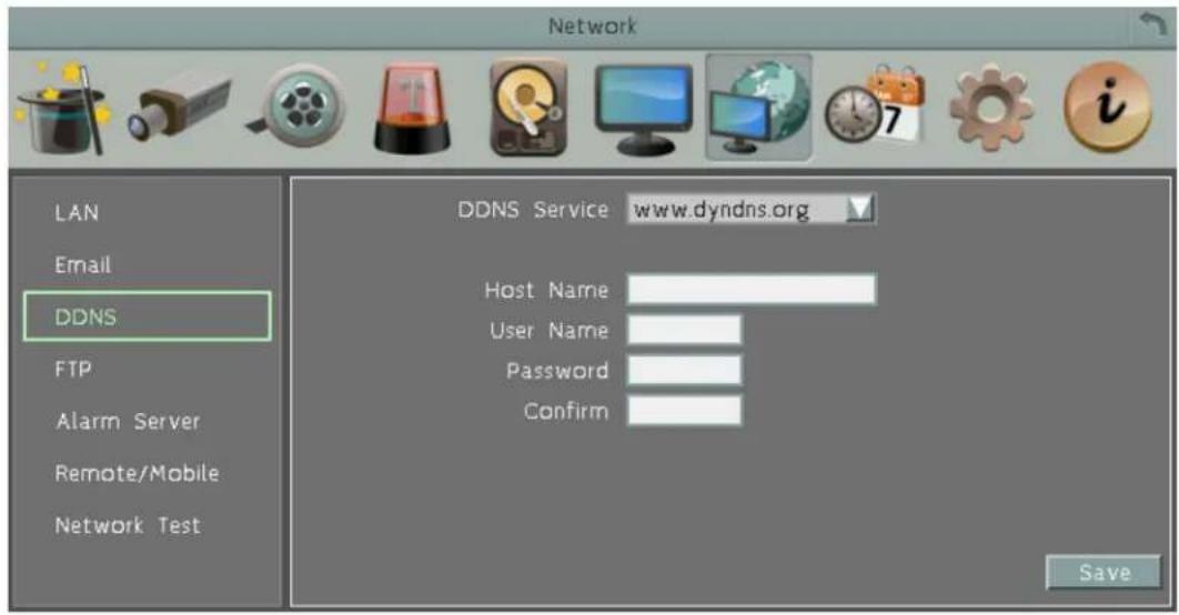Network LAN Email DDNS FTP Alarm Server Remote/Mobile Network Test DDNS Service www.dyndns.org Host Name User Name Password Confirm Save