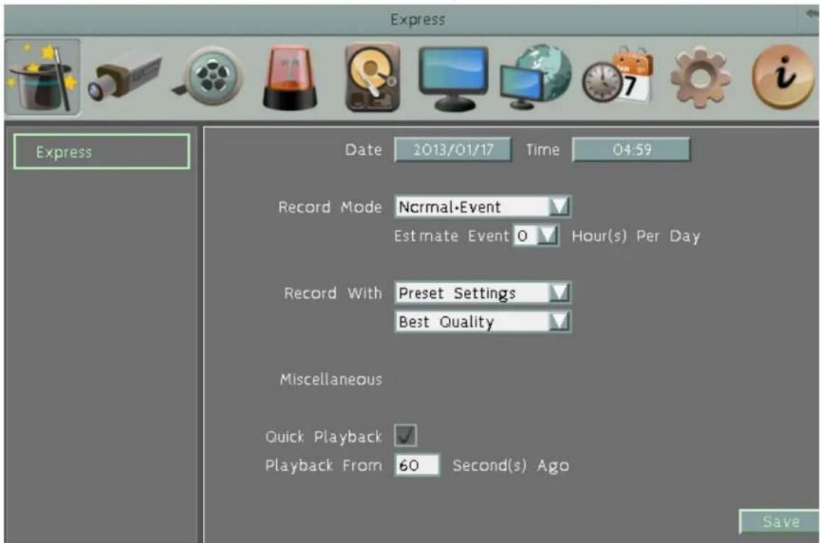 Express Date 2013/01/17 Time 04:59 Record Mode Ncrmal-Event Estimate Event 0 Hour(s) Per Day Record With Preset Settings Best Quality Miscellaneous Quick Playback ✓ Playback From 60 Second(s) Ago Save