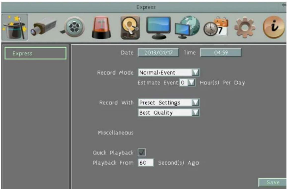 Express Date 2013/01/17 Time 04:59 Record Mode Normal-Event Estimate Event 0 Hour(s) Per Day Record With Preset Settings Best Quality Miscellaneous Quick Playback ✓ Playback From 60 Second(s) Ago Save