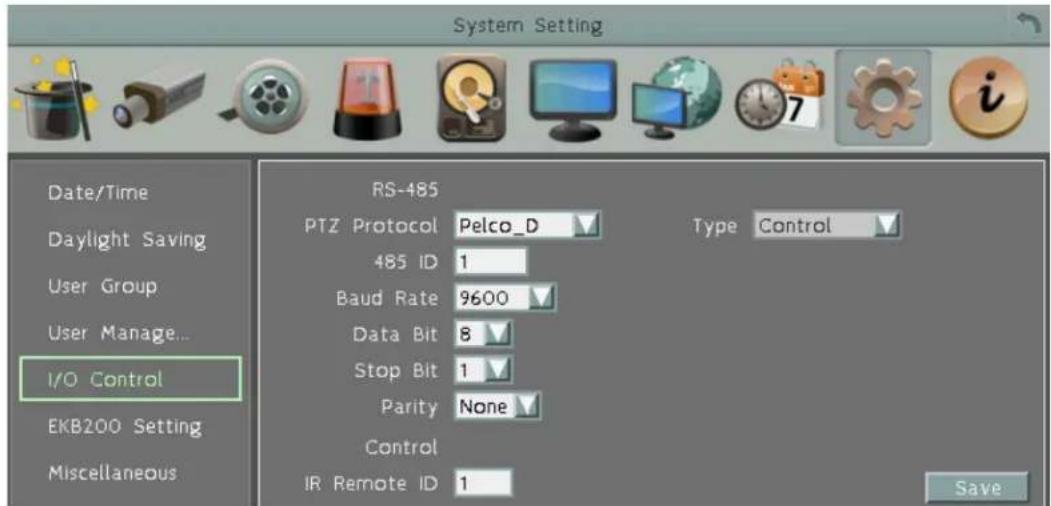 System Setting Date/Time Daylight Saving User Group User Manage... I/O Control EKB200 Setting Miscellaneous RS-485 PTZ Protocol Pelco_D 485 ID 1 Baud Rate 9600 Data Bit 8 Stop Bit 1 Parity None Control IR Remote ID 1 Type Control Save
