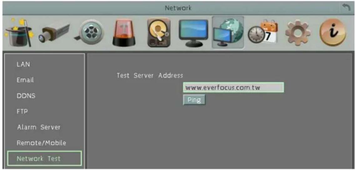 Network LAN Email DDNS FTP Alarm Server Remote/Mobile Network Test Test Server Address www.everfocus.com.tw Ping