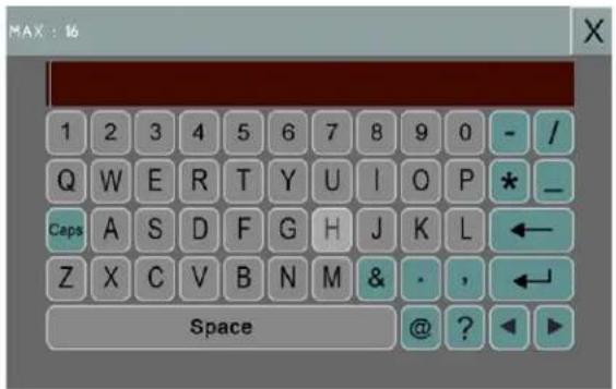 MAX : 16 1 2 3 4 5 6 7 8 9 0 - / Q W E R T Y U I O P * _ Caps A S D F G H J K L ← Z X C V B N M & - , ← Space @ ? ▶