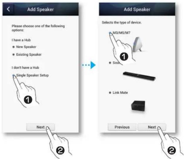 Add Speaker Please choose one of the following options: I have a Hub • New Speaker • Existing Speaker I don't have a Hub Single Speaker Setup Next Add Speaker Selects the type of device. M3/M5/M7 • Seat • Link Mate Previous Next ① ②