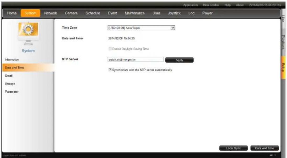 Home System Network Camera Schedule Event Maintenance User Joystick Log Power Time Zone (JTC+08.00) Asia/Tarpei Date and Time 2014/02/06 15:04:29 Enable Daylight Saving Time NTP Server watch.stdtime.gov.tw Apply Synchronize with the NTP server automatically Local Sync Date and Time