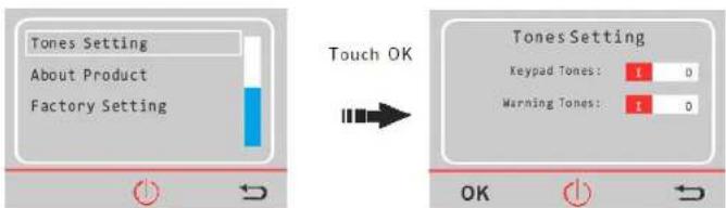 Tones Setting About Product Factory Setting Touch OK Tones Setting Keypad Tones: 1 0 Warning Tones: 1 0 OK