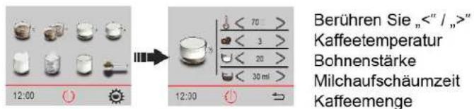 Berühren Sie "" Kaffeetemperatur Bohnenstärke Milchaufschäumzeit Kaffeemenge