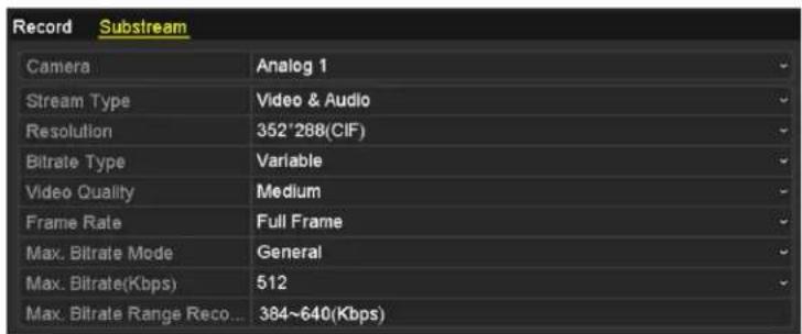 Record Substream Camera Analog 1 Stream Type Video & Audio Resolution 352*288(CIF) Bitrate Type Variable Video Quality Medium Frame Rate Full Frame Max. Bitrate Mode General Max. Bitrate(Kbps) 512 Max. Bitrate Range Reco... 384~640(Kbps)