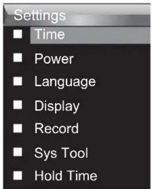 Settings ■ Time ■ Power ■ Language ■ Display ■ Record ■ Sys Tool ■ Hold Time
