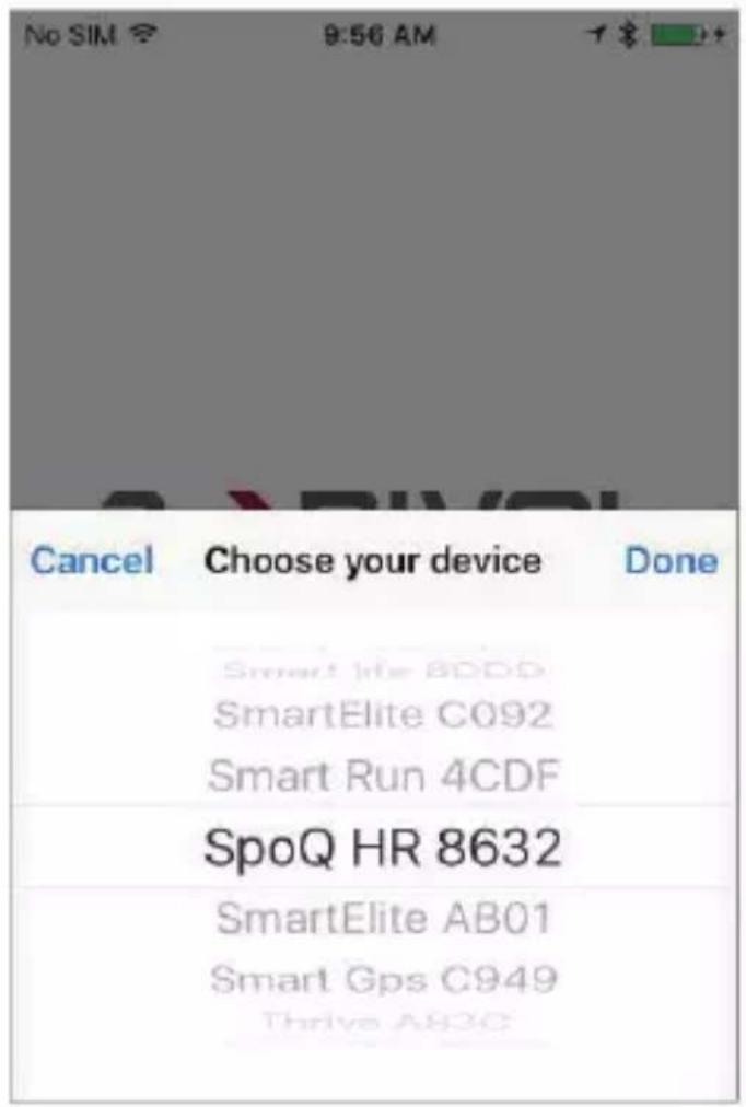 No SIM 9:56 AM 下章 Cancel Choose your device Done Smart Elite 8DDD SmartElite C092 Smart Run 4CDF SpoQ HR 8632 SmartElite AB01 Smart Gps C949 Thrive A83C