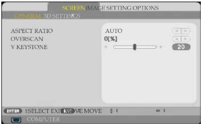 SCREEN IMAGE SETTING OPTIONS GENERAL 3D SETTINGS ASPECT RATIO OVERSCAN V KEystone AUTO 0[%] 20 ENTER :SELECT EXIT MOVE MOVE COMPUTER
