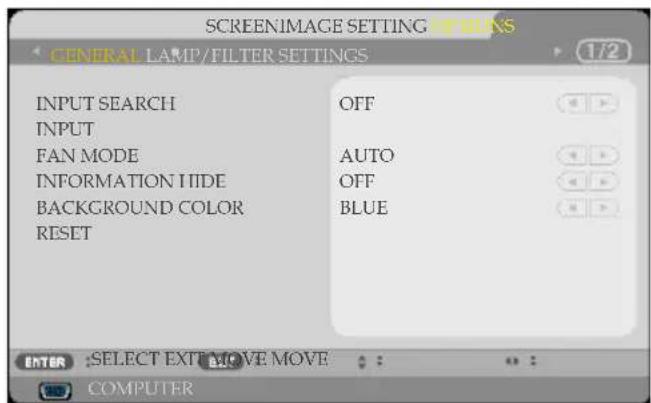 SCREENIMAGE SETTING SETTINGS GENERAL LAMP/FILTER SETTINGS 1/2 INPUT SEARCH OFF INPUT FAN MODE AUTO INFORMATION IIIDE OFF BACKGROUND COLOR BLUE RESET ENTER SELECT EXT+MOVE MOVE COMPUTER
